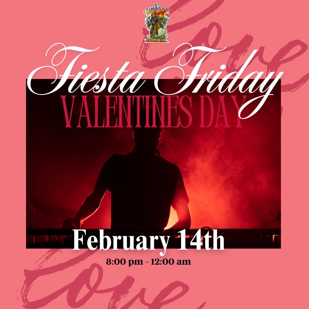 Valentine's Day Fiesta Friday at El Jimador